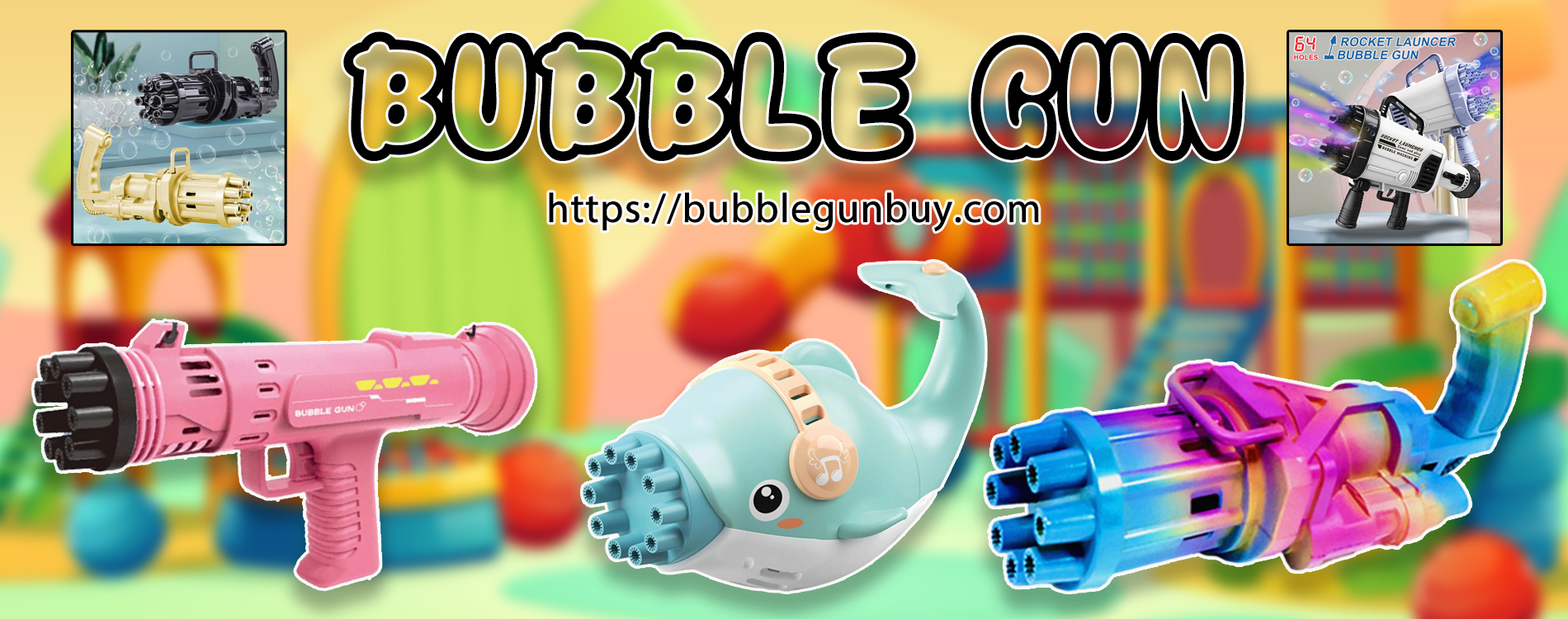 bubble gun banner 2 - Bubble Gun